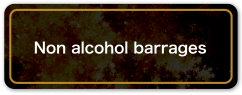 Non alcohol barrages